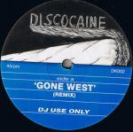 Discocaine - Gone West / Anytime You Need A Mix - Discocaine - UK House