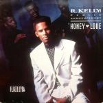 R. Kelly & Public Announcement - Honey Love - Jive - R & B