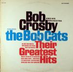 Bob Crosby And His Orchestra & Bob Crosby And The Bob Cats - Their Greatest Hits - MCA Records - Jazz