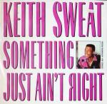 Keith Sweat - Something Just Ain't Right - Elektra - Hip Hop