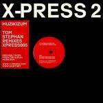 X-Press 2 - Muzikium - Tom Stephan Remixes - Skint - Tech House