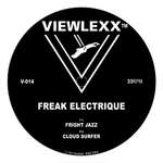 Freak Electrique - Fright Jazz / Cloud Surfer - Viewlexx - Electro