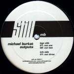 Michael Burkat - Outputs - Still MB - Euro Techno