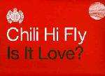 Chili Hi Fly - Is It Love? - Ministry Of Sound - Deep House