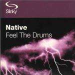 Native - Feel The Drums - Slinky Music - Trance