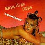 Bow Wow Wow - I want candy - RCA - Pop
