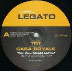 Casa Royale - We All Need Love - Legato Records - UK Techno