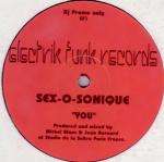 Sex-O-Sonique - You / Get Loose - Electrik Funk Records - UK House