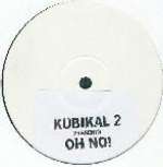 Kubikal 2 - Oh No! - Not On Label - UK House