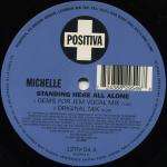 Michelle - Standing Here All Alone - Positiva - UK House