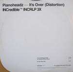 Pianoheadz, The - It's Over (Distortion) - INCredible - UK House