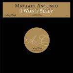 Michael Antonio - I Won't Sleep - Art & Craft Recordings - UK House