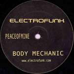 Body Mechanic - Peaceofmine / The Danze - Electrofunk Records - Ghetto Tech