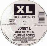 Jonny L - Make Me Work (Turn Me Around) - XL - UK House