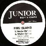 Fire Island - In Your Bones / Wake Up - Junior Boy's Own - UK House