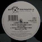 Love Decade - When The Morning Comes - All Around The World - UK House
