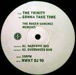 Trinity, The - Gonna Take Time (The Roger Sanchez Remixes) - Network Records - UK House