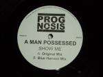 A Man Possessed - Show Me - Prognosis Records - Trance
