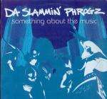 Da Slammin' Phrogz - Something About The Music - WEA International Inc. - UK House