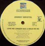 Johnny Bristol - Love No Longer Has A Hold On Me - Handshake Records And Tapes - Disco