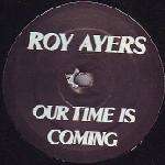 Roy Ayers - Our Time Is Coming - MAW (White) - House
