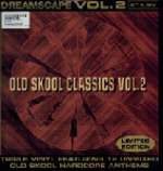 Various - Dreamscape Old Skool Classics Vol. 2 - Dreamscape - Hard House