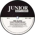 Fire Island - White Powder Dreams - Junior Boy's Own - Tech House