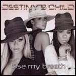 Destiny's Child - Lose My Breath - Columbia - R & B