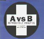 A vs. B - Ripped In 2 Minutes - Positiva - Hard House