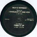 Sex-O-Sonique - I Thought It Was You - FFRR - House