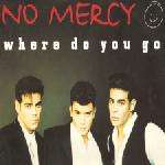 No Mercy - Where Do You Go - Arista - US House