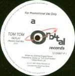 Tom Tom - Replay / (See Me) Touch Me - Orbital Records - House