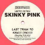 Skinky Pink - Last Train To Kings Cross - Crosstrax - UK House