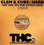 CLSM & Cube::Hard - See You On The Other Side - Turbulence Hardcore - UK House