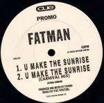 Fatman - U Make The Sunrise - Cue Records (UK) - House