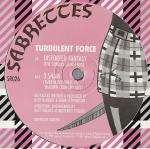 Turbulent Force - Distorted Fantasy - Sabrettes - UK Techno
