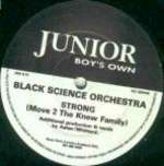 Black Science Orchestra - Strong - Junior Boy's Own - House