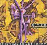 D Mob - It Is Time To Get Funky - FFRR - House