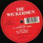 Wickermen, The - Wanna Get High - Shindig - UK House