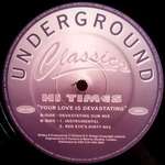 Hi Times - Your Love Is Devastating - Underground Classics - UK Garage