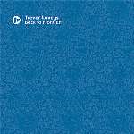 Trevor Loveys - Back To Front EP - Front Room Recordings - UK House