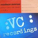Madison Avenue - Don't Call Me Baby - VC Recordings - UK House