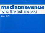 Madison Avenue - Who The Hell Are You - VC Recordings - House