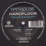 Hardfloor - Trancescript - Harthouse (UK) - Tech House