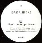 Daisy Hicks - Don't Even Go There - Not On Label (Daisy Hicks) - R & B