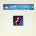 Judy Cheeks - As Long As You're Good To Me - Positiva - US House