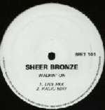 Sheer Bronze - Walkin' On - Not On Label - US House