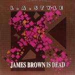 L.A. Style - James Brown Is Dead - ZYX Records - Hardcore