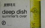 Deep Dish - Summer's Over (Remix) - Deep Dish Recordings - US House