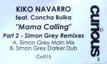 Kiko Navarro & Concha Buika - Mama Calling (Part 2 - Simon Gray Remixes) - Curious Records Ltd - US House
